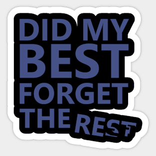 Did My Best and Forget the Rest Sticker